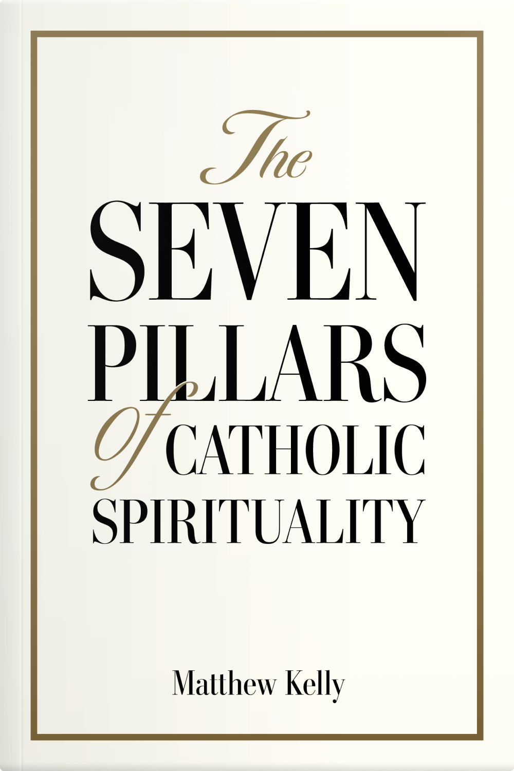 The seven pillars of catholic spirituality book